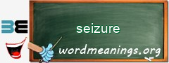 WordMeaning blackboard for seizure